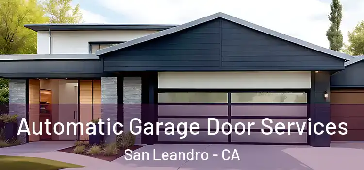  Automatic Garage Door Services San Leandro - CA