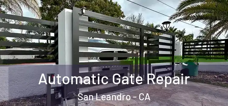  Automatic Gate Repair San Leandro - CA