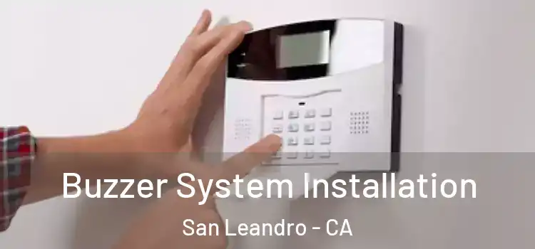  Buzzer System Installation San Leandro - CA