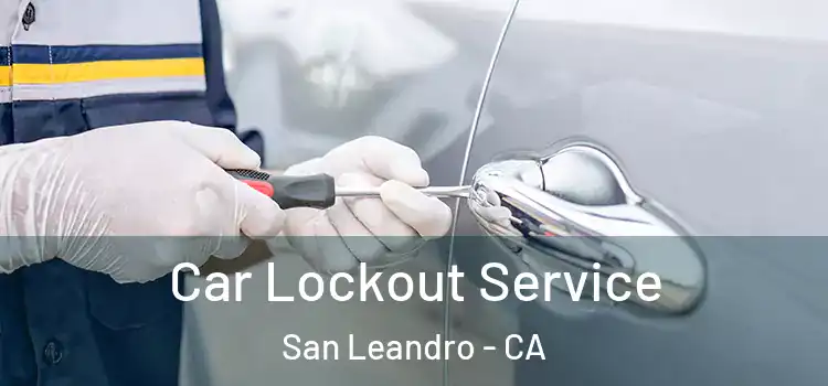  Car Lockout Service San Leandro - CA