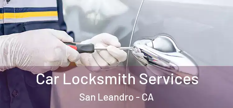  Car Locksmith Services San Leandro - CA