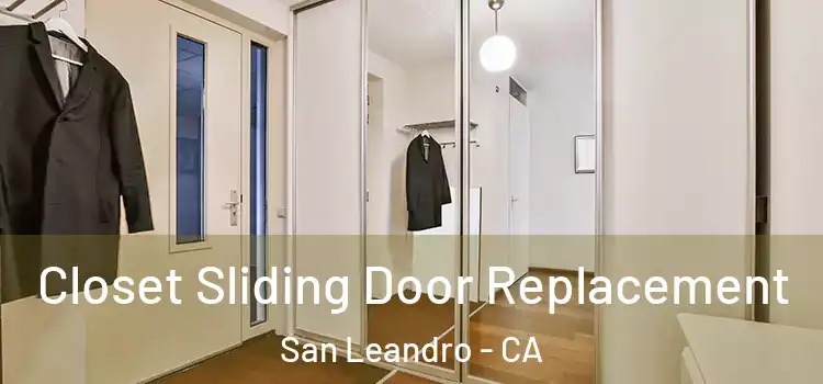  Closet Sliding Door Replacement San Leandro - CA