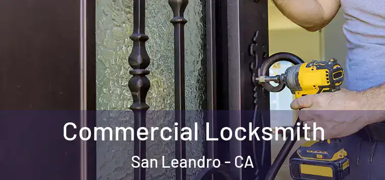  Commercial Locksmith San Leandro - CA