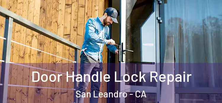  Door Handle Lock Repair San Leandro - CA