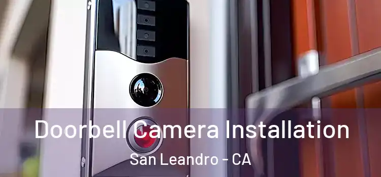  Doorbell Camera Installation San Leandro - CA