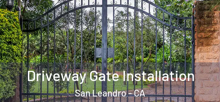 Driveway Gate Installation San Leandro - CA