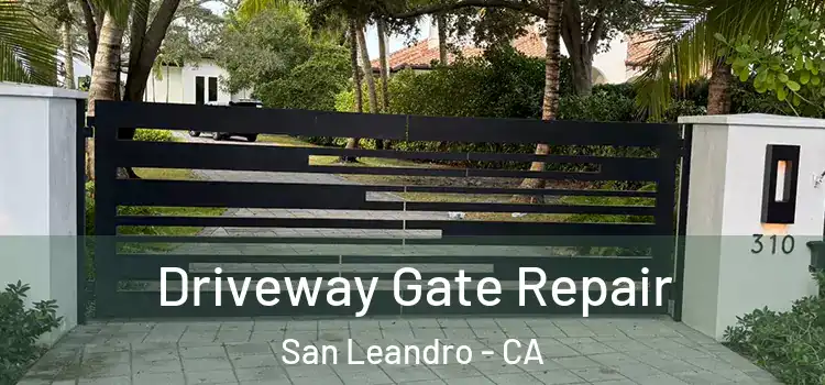  Driveway Gate Repair San Leandro - CA