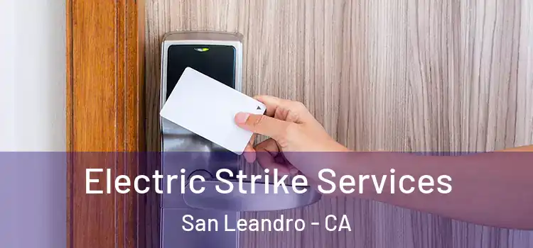  Electric Strike Services San Leandro - CA