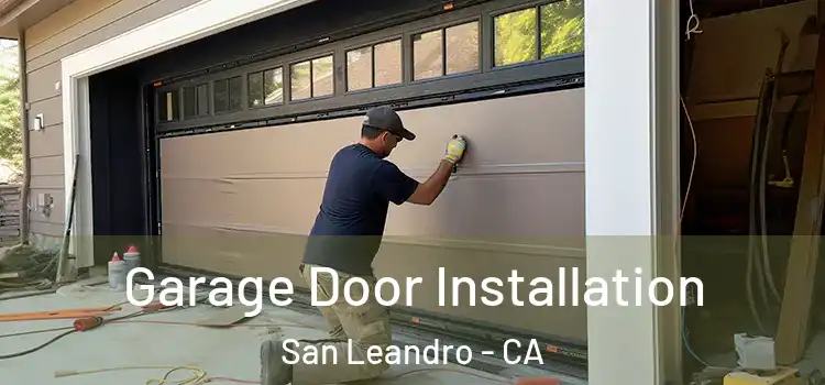  Garage Door Installation San Leandro - CA