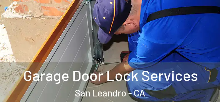  Garage Door Lock Services San Leandro - CA