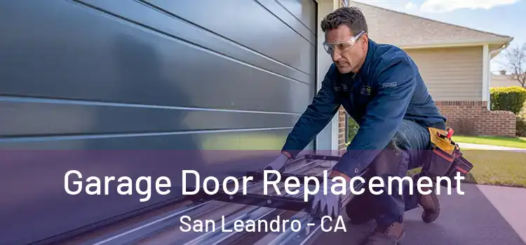  Garage Door Replacement San Leandro - CA