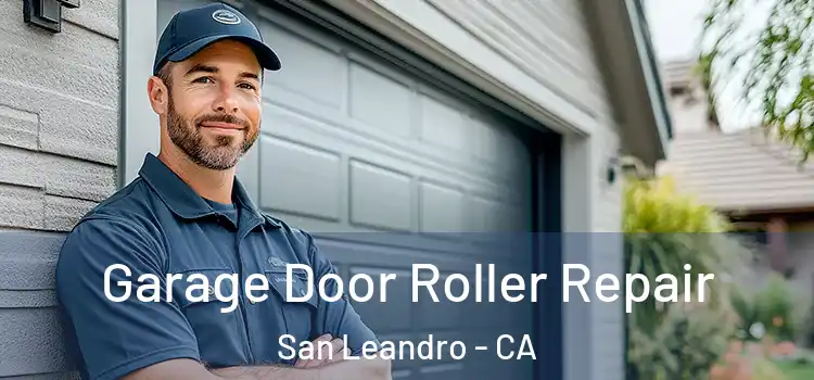  Garage Door Roller Repair San Leandro - CA