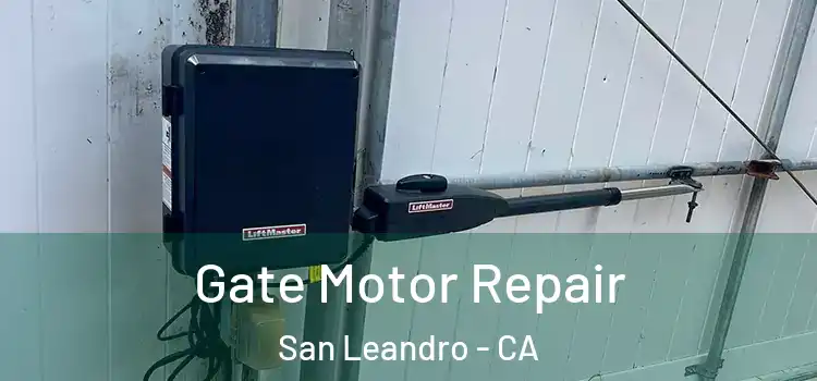  Gate Motor Repair San Leandro - CA