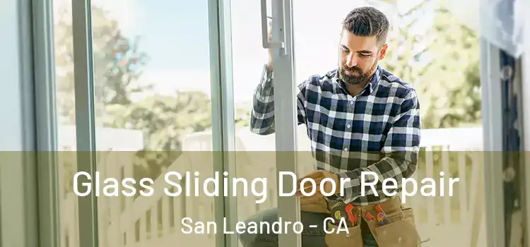 Glass Sliding Door Repair San Leandro - CA