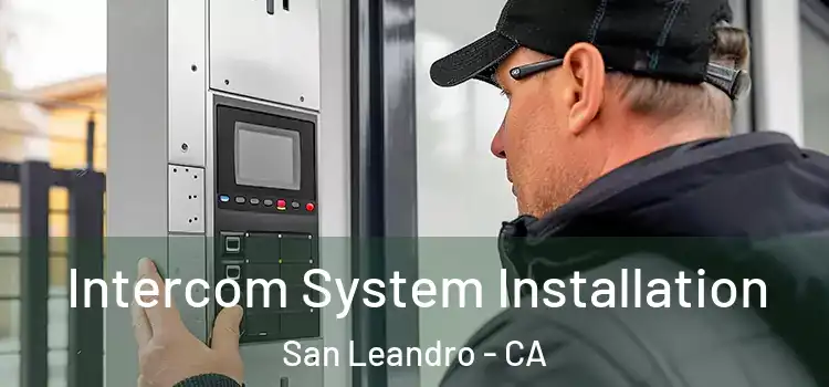  Intercom System Installation San Leandro - CA