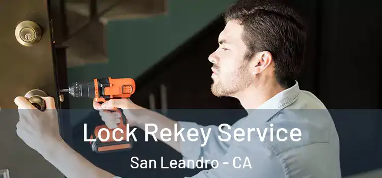  Lock Rekey Service San Leandro - CA