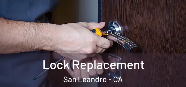  Lock Replacement San Leandro - CA