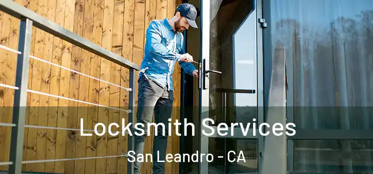  Locksmith Services San Leandro - CA