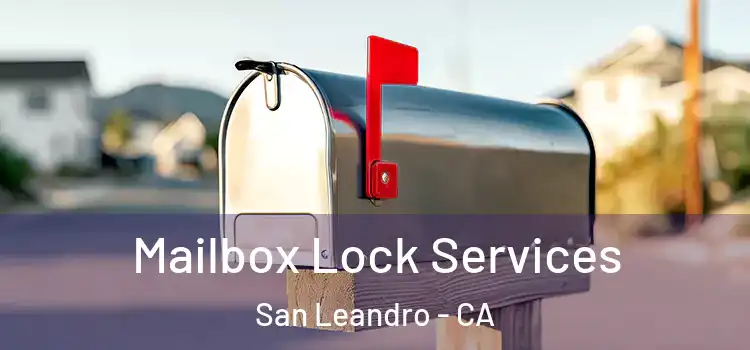  Mailbox Lock Services San Leandro - CA