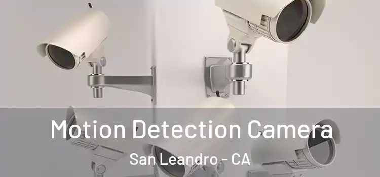  Motion Detection Camera San Leandro - CA