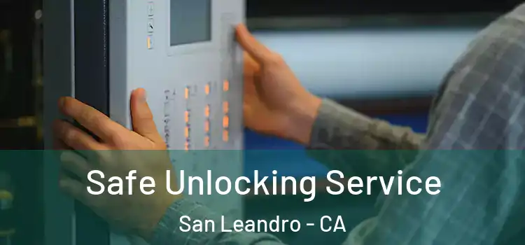  Safe Unlocking Service San Leandro - CA