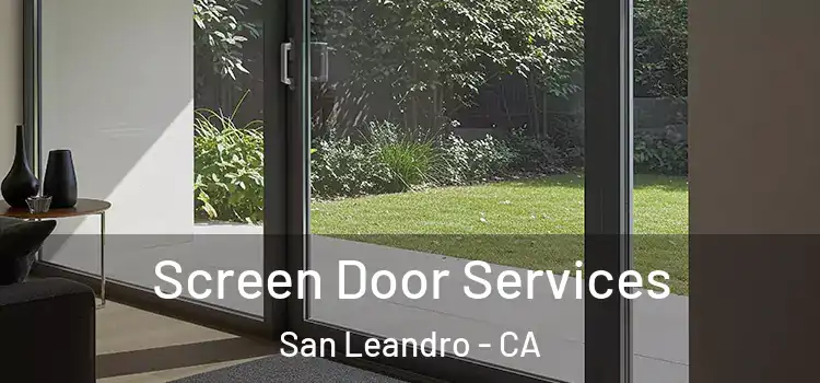  Screen Door Services San Leandro - CA