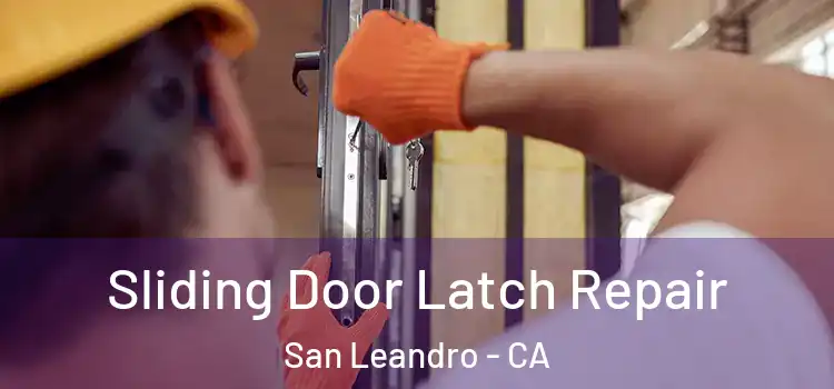  Sliding Door Latch Repair San Leandro - CA