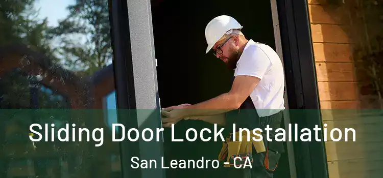  Sliding Door Lock Installation San Leandro - CA