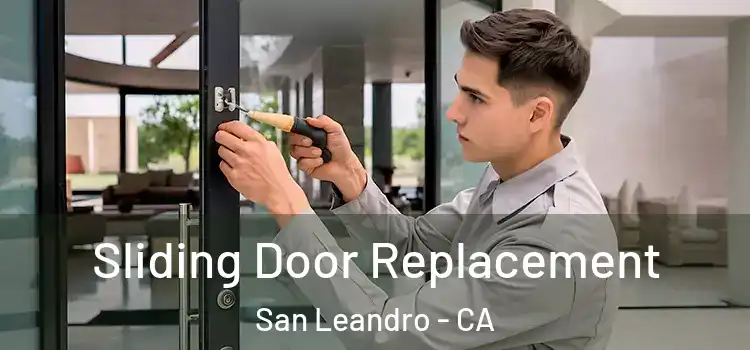  Sliding Door Replacement San Leandro - CA