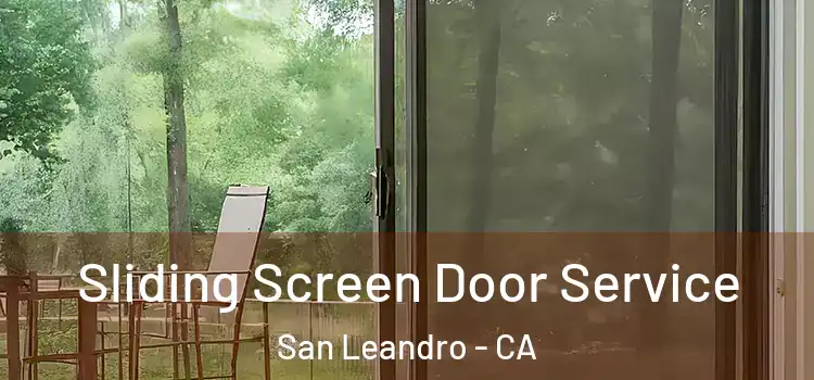  Sliding Screen Door Service San Leandro - CA