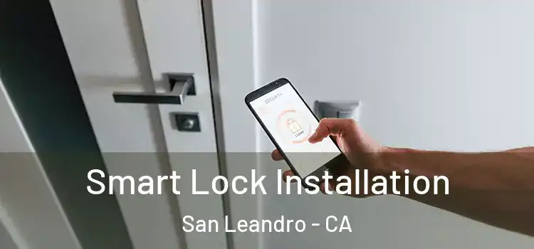  Smart Lock Installation San Leandro - CA