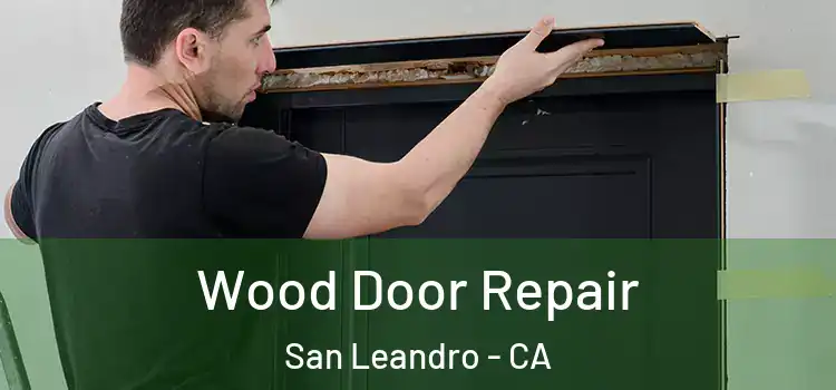 Wood Door Repair San Leandro - CA
